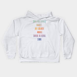 Tell all souls about my mercy while there is still time Kids Hoodie